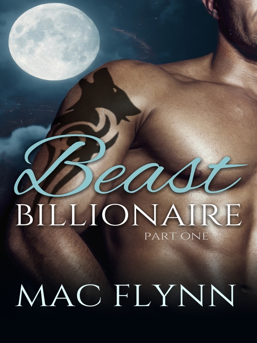 Cover image for Beast Billionaire #1 (Bad Boy Alpha Billionaire Werewolf Shifter Romance)